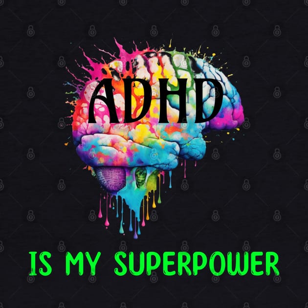 ADHD is my superpower by KHWD